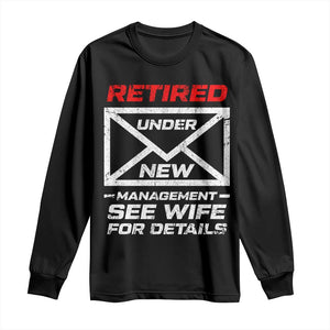 Mens Postal Worker Retirement Long Sleeve Shirt Retired Under New Management Funny Dad Humor TS10 Black Print Your Wear