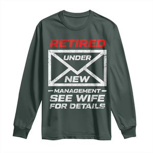 Mens Postal Worker Retirement Long Sleeve Shirt Retired Under New Management Funny Dad Humor TS10 Dark Forest Green Print Your Wear