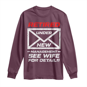 Mens Postal Worker Retirement Long Sleeve Shirt Retired Under New Management Funny Dad Humor TS10 Maroon Print Your Wear