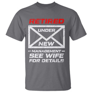 Mens Postal Worker Retirement T Shirt Retired Under New Management Funny Dad Humor TS10 Charcoal Print Your Wear