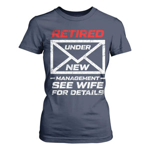 Mens Postal Worker Retirement T Shirt For Women Retired Under New Management Funny Dad Humor TS10 Navy Print Your Wear