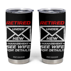 Mens Postal Worker Retirement Tumbler Cup Retired Under New Management Funny Dad Humor TS10 Black Print Your Wear
