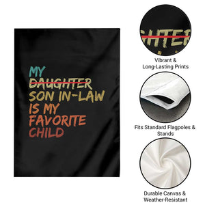 My Son In Law Is My Favorite Child Garden Flag Replaced Daughter Funny Family Humor Retro