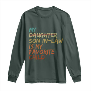My Son In Law Is My Favorite Child Long Sleeve Shirt Replaced Daughter Funny Family Humor Retro