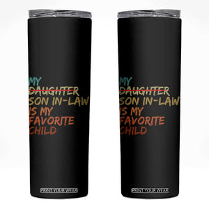 My Son In Law Is My Favorite Child Skinny Tumbler Replaced Daughter Funny Family Humor Retro