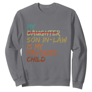 My Son In Law Is My Favorite Child Sweatshirt Replaced Daughter Funny Family Humor Retro
