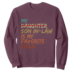 My Son In Law Is My Favorite Child Sweatshirt Replaced Daughter Funny Family Humor Retro