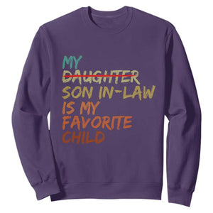 My Son In Law Is My Favorite Child Sweatshirt Replaced Daughter Funny Family Humor Retro