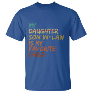My Son In Law Is My Favorite Child T Shirt Replaced Daughter Funny Family Humor Retro