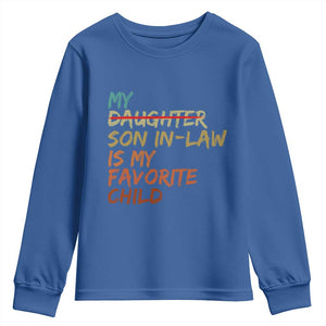 My Son In Law Is My Favorite Child Youth Sweatshirt Replaced Daughter Funny Family Humor Retro