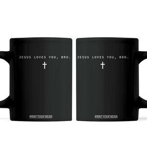 Jesus Loves You Bro Coffee Mug Cross Subtle Christian Minimal Religious Faith God Believer TS10 Black Print Your Wear
