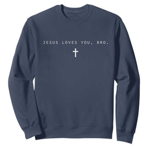 Jesus Loves You Bro Sweatshirt Cross Subtle Christian Minimal Religious Faith God Believer TS10 Navy Print Your Wear