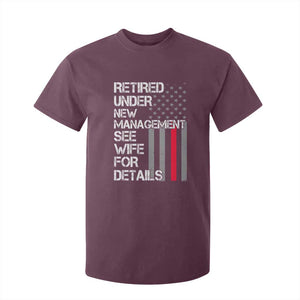 Retirement Gifts For Men T Shirt For Kid Retired Under New Management See Wife Retired Dad TS10 Maroon Print Your Wear