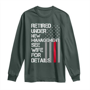 Retirement Gifts For Men Long Sleeve Shirt Retired Under New Management See Wife Retired Dad TS10 Dark Forest Green Print Your Wear