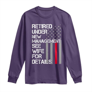 Retirement Gifts For Men Long Sleeve Shirt Retired Under New Management See Wife Retired Dad TS10 Purple Print Your Wear