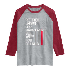 Retirement Gifts For Men Raglan Shirt Retired Under New Management See Wife Retired Dad TS10 Heather Gray Heather Red Print Your Wear