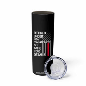 Retirement Gifts For Men Skinny Tumbler Retired Under New Management See Wife Retired Dad TS10 Print Your Wear