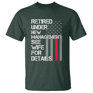 Retirement Gifts For Men T Shirt Retired Under New Management See Wife Retired Dad TS10 Dark Forest Green Print Your Wear