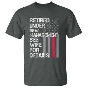 Retirement Gifts For Men T Shirt Retired Under New Management See Wife Retired Dad TS10 Dark Heather Print Your Wear