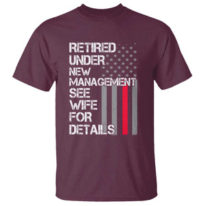 Retirement Gifts For Men T Shirt Retired Under New Management See Wife Retired Dad TS10 Maroon Print Your Wear