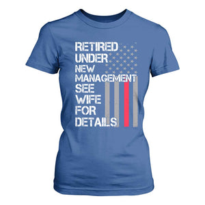 Retirement Gifts For Men T Shirt For Women Retired Under New Management See Wife Retired Dad TS10 Royal Blue Print Your Wear