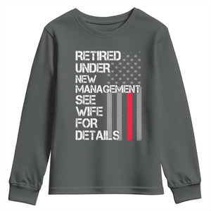 Retirement Gifts For Men Youth Sweatshirt Retired Under New Management See Wife Retired Dad TS10 Dark Heather Print Your Wear