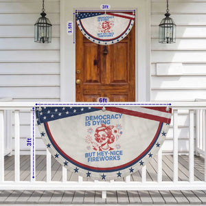 Funny Democracy Is Dying But Hey Nice Fireworks 4th Of July Patriotic Fan Flag