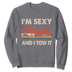 Funny Camping RV Sweatshirt Im Sexy And I Tow It Vintage Camper Truck TS10 Charcoal Print Your Wear