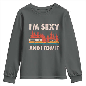 Funny Camping RV Youth Sweatshirt Im Sexy And I Tow It Vintage Camper Truck TS10 Dark Heather Print Your Wear