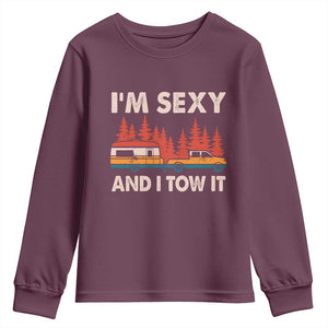 Funny Camping RV Youth Sweatshirt Im Sexy And I Tow It Vintage Camper Truck TS10 Maroon Print Your Wear