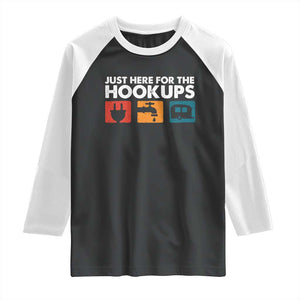 Camping RV Raglan Shirt Funny Just Here for The Hookups Caravan Motorhome TS10 Black White Print Your Wear