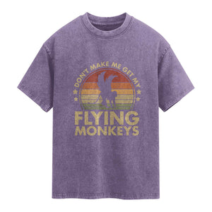 Vintage Retro Dont Make Me Get My Flying Monkeys Washed Cotton T-Shirt