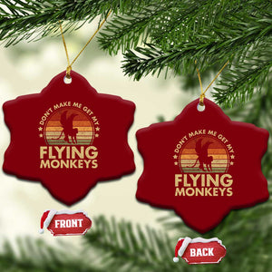 Vintage Retro Dont Make Me Get My Flying Monkeys Ceramic Ornament TS10 Print Your Wear