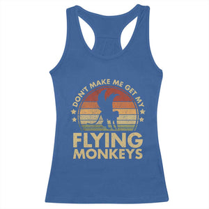 Vintage Retro Dont Make Me Get My Flying Monkeys Racerback Tank Top TS10 Royal Blue Print Your Wear