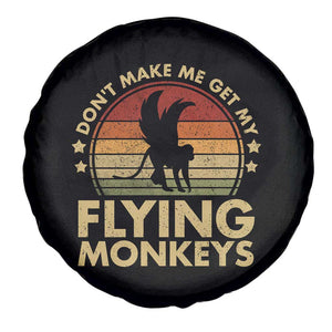 Vintage Retro Dont Make Me Get My Flying Monkeys Spare Tire Cover TS10 Print Your Wear