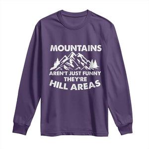 Mountains Arent Funny Theyre Hill Areas Long Sleeve Shirt Mountain Hiking Word Pun Dad Jokes TS10 Purple Print Your Wear