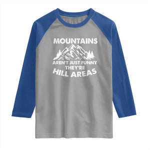 Mountains Arent Funny Theyre Hill Areas Raglan Shirt Mountain Hiking Word Pun Dad Jokes TS10 Sport Gray Royal Print Your Wear