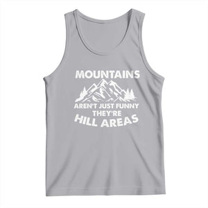 Mountains Arent Funny Theyre Hill Areas Tank Top Mountain Hiking Word Pun Dad Jokes TS10 Athletic Heather Print Your Wear