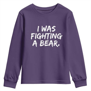 Funny Injury Get Well Soon Gift Youth Sweatshirt I Was Fighting A Bear TS10 Purple Print Your Wear