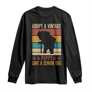 Vintage Adopt a Senior Dog Long Sleeve Shirt Rescue Animal Adoption Old Dog Shelter Pet TS10 Black Print Your Wear