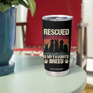Rescued Is My Favorite Breed Tumbler Cup Adopt A Shelter Pet Cat Dog Adoption Animal Rescue TS10 Print Your Wear