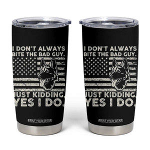 Funny K9 Tumbler Cup Belgian Malinois American Flag Police Officer TS10 Black Print Your Wear