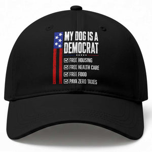 My Dog Is A Democrat Funny Political Satire Baseball Cap Patriotic Dog Lover Graphic Subtle FDT Humor TS10 Print Your Wear