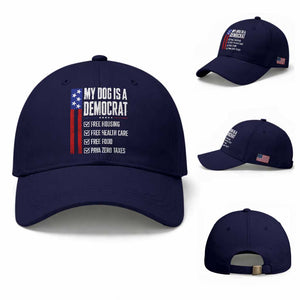 My Dog Is A Democrat Funny Political Satire Baseball Cap Patriotic Dog Lover Graphic Subtle FDT Humor TS10 Baseball Cap Universal Fit Dark Blue Print Your Wear