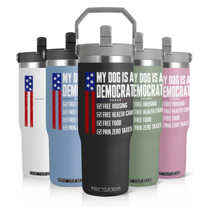 My Dog Is A Democrat Funny Political Satire Flip Straw Tumbler Patriotic Dog Lover Graphic Subtle FDT Humor TS10 Print Your Wear