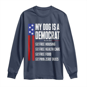 My Dog Is A Democrat Funny Political Satire Long Sleeve Shirt Patriotic Dog Lover Graphic Subtle FDT Humor TS10 Navy Print Your Wear