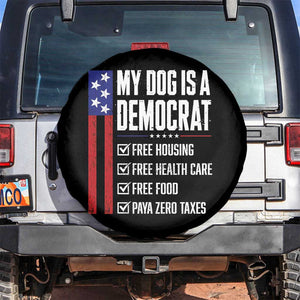 My Dog Is A Democrat Funny Political Satire Spare Tire Cover Patriotic Dog Lover Graphic Subtle FDT Humor TS10 No hole Black Print Your Wear
