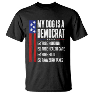 My Dog Is A Democrat Funny Political Satire T Shirt Patriotic Dog Lover Graphic Subtle FDT Humor TS10 Black Print Your Wear