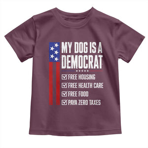 My Dog Is A Democrat Funny Political Satire Toddler T Shirt Patriotic Dog Lover Graphic Subtle FDT Humor TS10 Maroon Print Your Wear