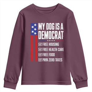 My Dog Is A Democrat Funny Political Satire Youth Sweatshirt Patriotic Dog Lover Graphic Subtle FDT Humor TS10 Maroon Print Your Wear